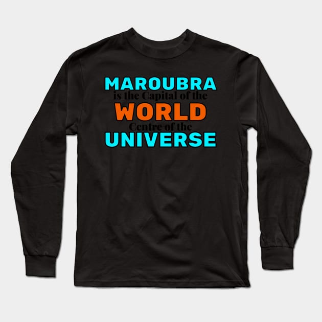 MAROUBRA IS THE CAPITAL OF THE WORLD, CENTRE OF THE UNIVERSE - LIGHT BLUE AND ORANGE BACKGROUND Long Sleeve T-Shirt by SERENDIPITEE